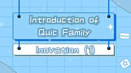 Quic Family Inovation