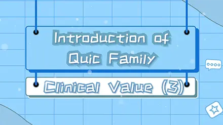 Quic Family Clinical Value